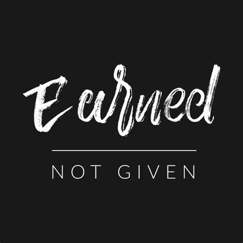 earned it quotes