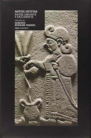 Buy Mitos hititas: Entre Oriente y Occidente Book Online at Low Prices ...