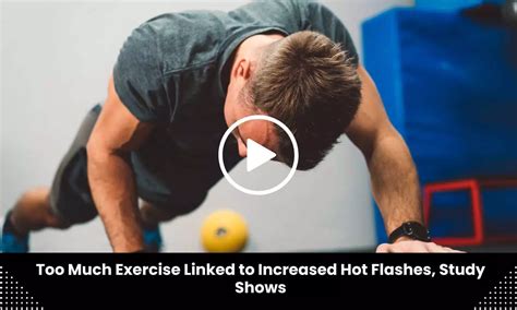Too Much Exercise Linked to Increased Hot Flashes, Study Shows