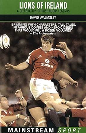 Buy Lions of Ireland: A Celebration of Irish Rugby Legends Book Online ...