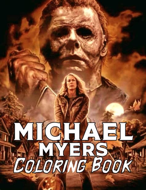 Buy Michael Myers Coloring Book: The Beauty Of Horror With One Of The ...