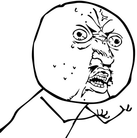 [Image - 99333] | "Y U NO" Guy | Know Your Meme