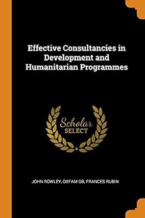 Buy Effective Consultancies in Development and Humanitarian Programmes ...