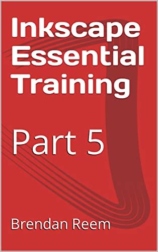 Inkscape Essential Training : Part 5 eBook : Reem, Brendan: Amazon.in ...