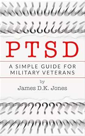 PTSD : A simple guide for Military Veterans (1) eBook : Jones, James ...