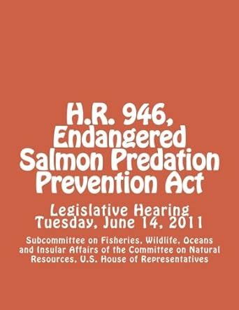 H.R. 946, Endangered Salmon Predation Prevention Act : Amazon.in: Books