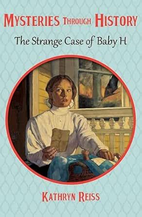The Strange Case of Baby H (Mysteries through History Book 18) eBook ...