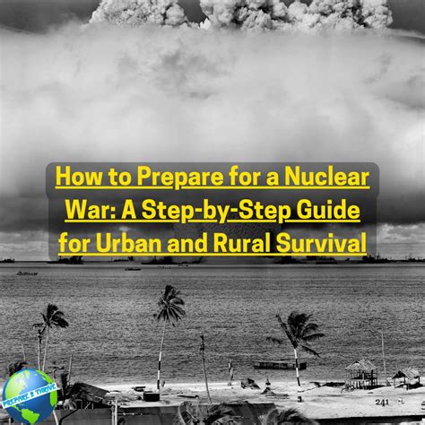 How to Prepare for a Nuclear War: A Step-by-Step Guide for Urban and ...