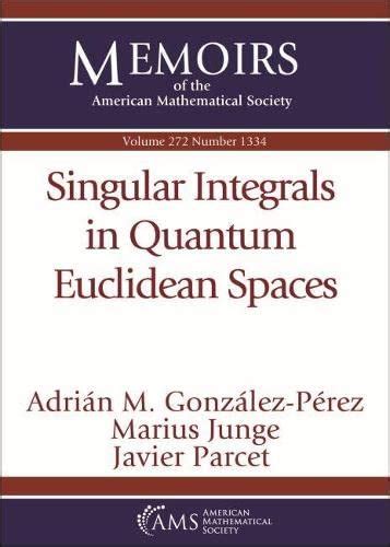 Buy Singular Integrals in Quantum Euclidean Spaces (Memoirs of the ...
