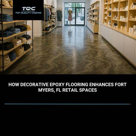 How Decorative Epoxy Flooring Enhances Fort Myers, FL Retail - Top ...