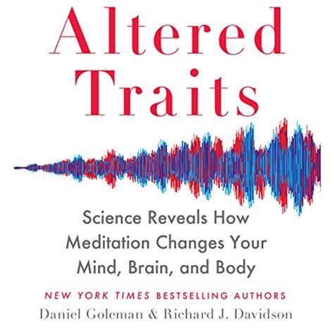 Altered Traits: Science Reveals How Meditation Changes Your Mind, Brain ...