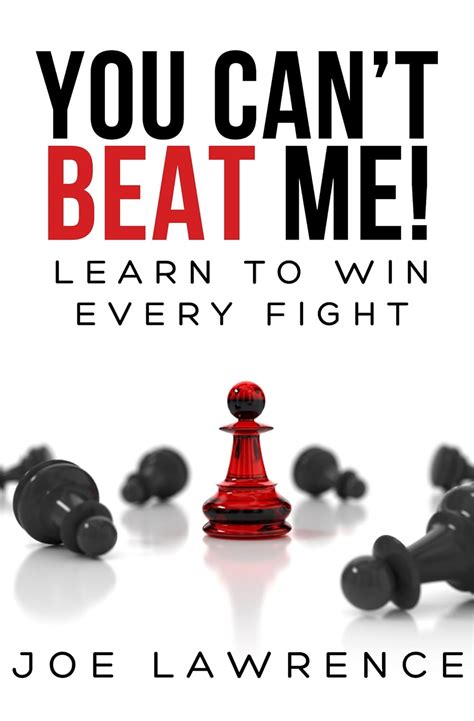 You Can't Beat Me!: Learn to Win Every Fight eBook : Lawrence, Joe ...