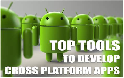 Top tools to develop cross platform apps