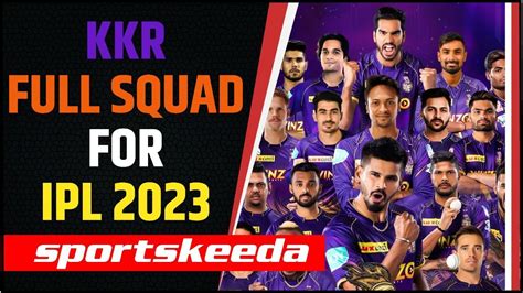 KKR Full Squad for IPL 2023 | Kolkata Knight Riders | IPL Auction 2023 ...