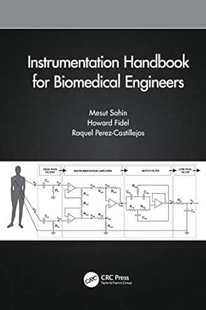 INSTRUMENTATION HANDBOOK FOR BIOMEDICAL ENGINEERS (HB 2021) : Sahin ...