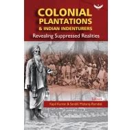 Colonial Plantations & Indian Indenturers: Revealing Suppressed ...