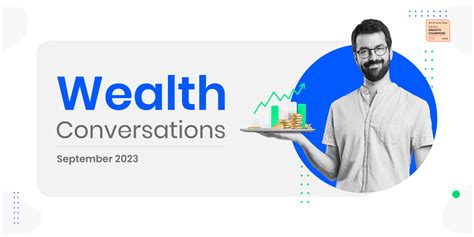 Wealth Conversations – September 2023Insights