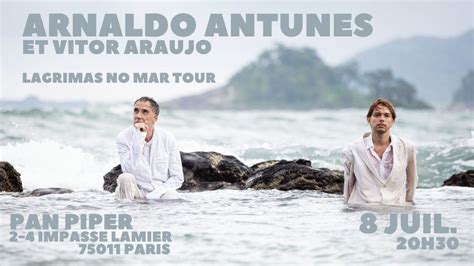 Arnaldo Antunes & Vitor Araujo au Pan Piper (Paris 11) I Lagrimas no ...