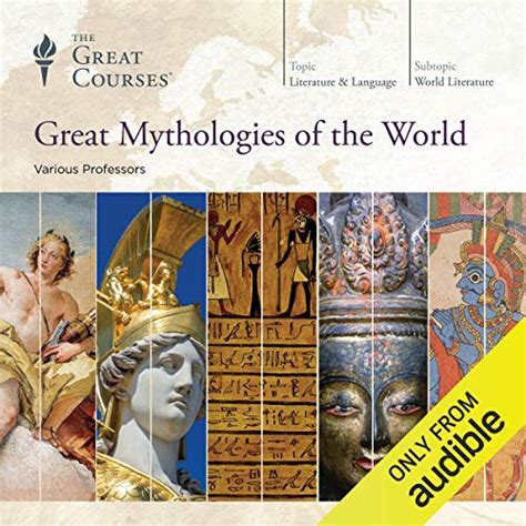 Great Mythologies of the World by The Great Courses, Grant L. Voth ...