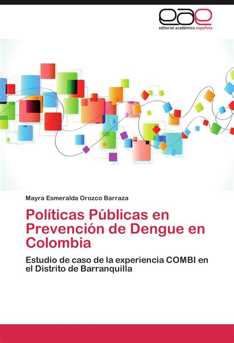 Buy Políticas Públicas en Prevención de Dengue en Colombia: Estudio de ...