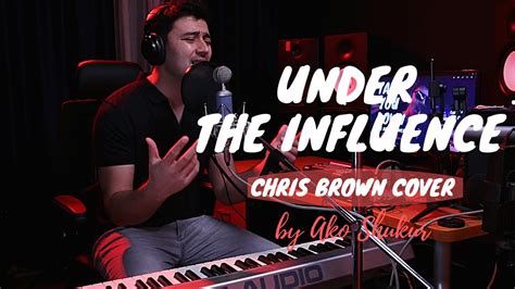 Under The Influence - Chris Brown (cover by Ako Shukur) - YouTube