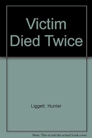 Victim Died Twice : Liggett, Hunter: Amazon.in: Books
