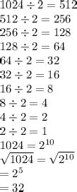 find square root of 1024 by prime factorization method - Brainly.in