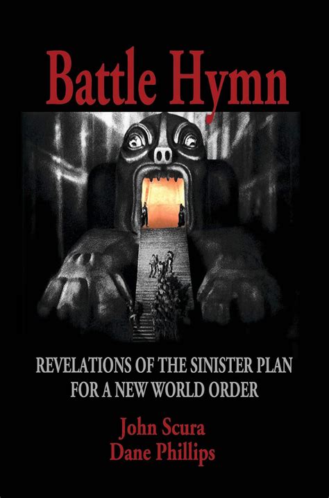 Battle Hymn: Revelations of the Sinister Plan for a New World Order ...