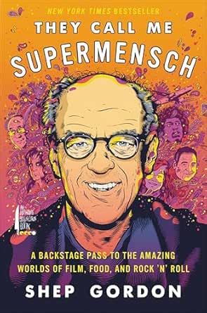 They Call Me Supermensch: A Backstage Pass to the Amazing Worlds of ...