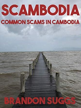 Scambodia - Common Scams in Cambodia eBook : Suggs, Brandon: Amazon.in ...