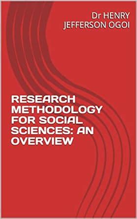 RESEARCH METHODOLOGY FOR SOCIAL SCIENCES: AN OVERVIEW eBook : JEFFERSON ...