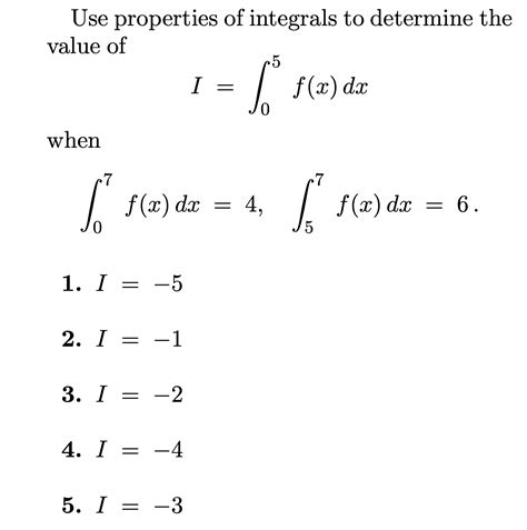 Solved Use properties of integrals to determine thevalue | Chegg.com