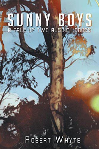 Sunny Boys: A Tale of Two Aussie Heroes eBook : Whyte, Robert: Amazon ...
