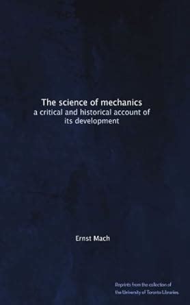 The science of mechanics: a critical and historical account of its ...
