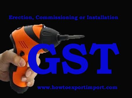 GST tariff for Erection, Commissioning or Installation Service