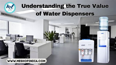 UNLOCKING VALUE UNDERSTANDING THE TRUE PRICE OF WATER DISPENSERS IN ...