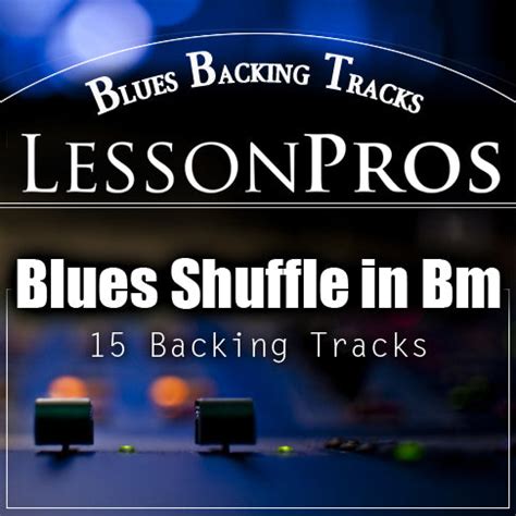 Blues Shuffle in Bm Backing Tracks - Lesson Pros