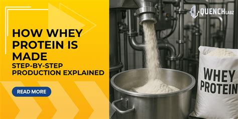 How Whey Protein Is Made | Step-by-Step Production Explained – Quenchlabz