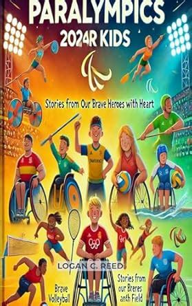 Paralympics 2024 for Kids: Stories from Our Brave Heroes with Heart ...