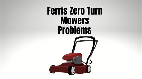13 Ferris Zero Turn Mowers Problems - Lawn Mowerly