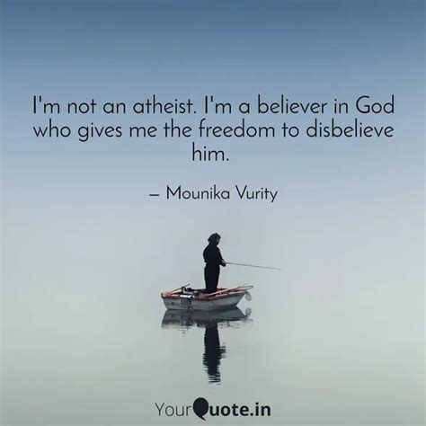 I'm not an atheist. I'm a... | Quotes & Writings by Mounika Vurity ...