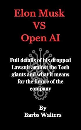 Elon Musk VS Open AI: Full details of his dropped Lawsuit against the ...