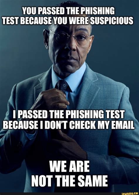 YOU PASSED THE PHISHING TEST BECAUSE YOU WERE SUSPICIOUS PASSED THE ...
