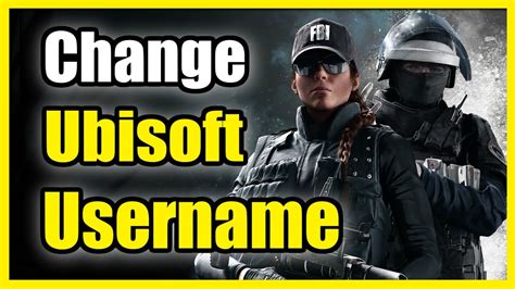 How to Change your Ubisoft Username on Rainbow Six Siege (Easy Method ...