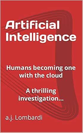 Artificial Intelligence : Humans becoming one with the cloud eBook ...
