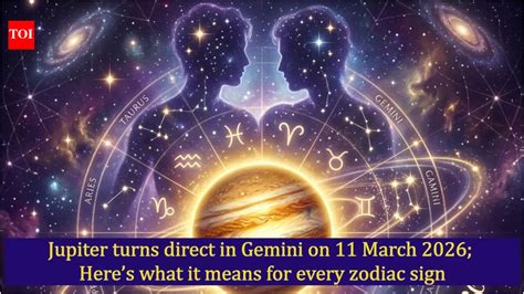 Jupiter turns direct in Gemini on 11 March 2026; Here’s what it means ...