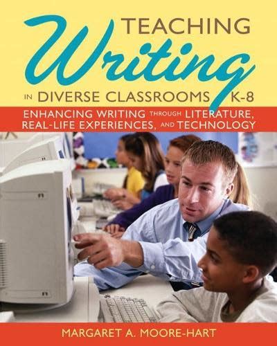 Teaching Writing in Diverse Classrooms, K-8: Enhancing Writing Through ...