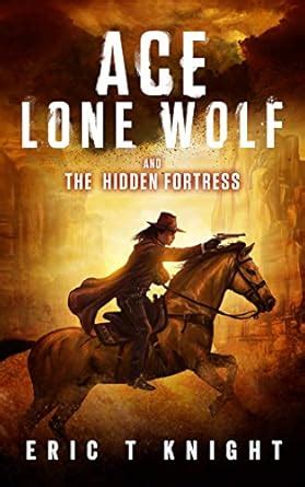 Ace Lone Wolf and the Hidden Fortress (Lone Wolf Howls Book 4) eBook ...