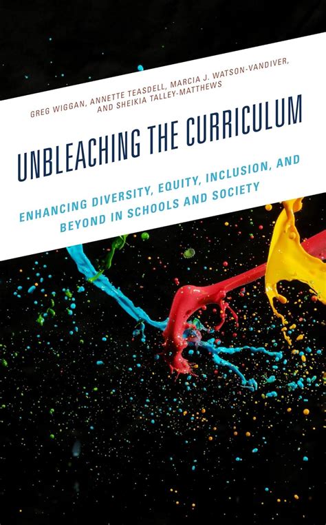 Unbleaching the Curriculum: Enhancing Diversity, Equity, Inclusion, and ...