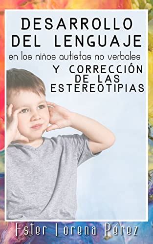 Desarrollo de lenguaje en los niños autistas no verbales y corrección ...